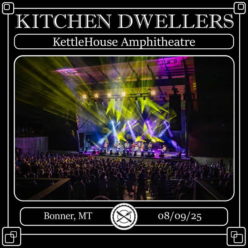 08/09/25 KettleHouse Amphitheatre, Bonner, MT 