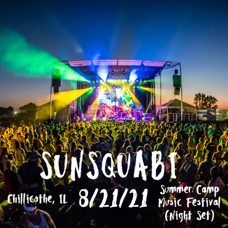 08/21/21 Summer Camp Music Festival - Late Night VIP Set, Chillicothe, IL 