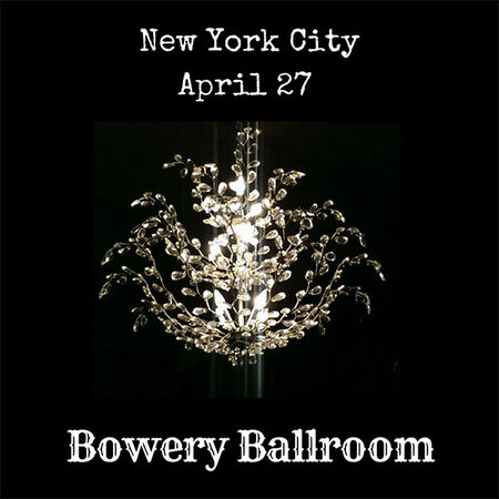 04/27/18 The Bowery Ballroom, New York, NY 