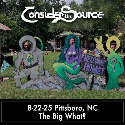 08/22/25 The Big What?, Pittsboro, NC 