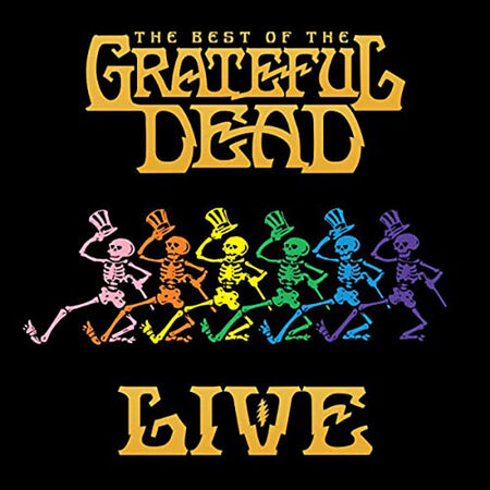 The Best Of The Grateful Dead Live (2018 Remaster)