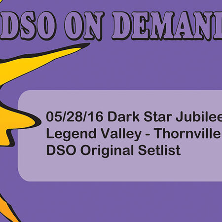 05/28/16 Dark Star Jubilee, Thornville, OH 