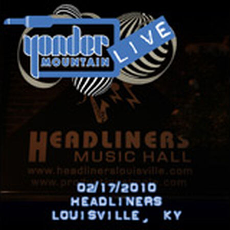 02/17/10 Headliners Music Hall, Louisville, KY 