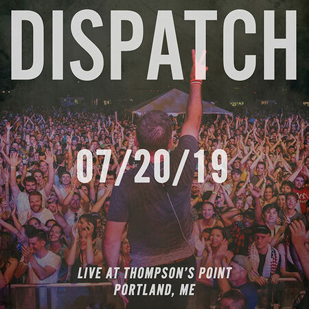 07/20/19 Live at Thompson's Point, Portland, ME 