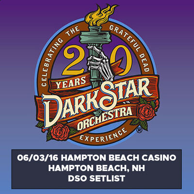 06/03/16 Hampton Beach Casino DSO Setlist, Hampton Beach, NH 