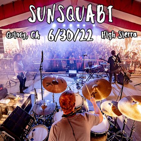 06/30/22 High Sierra Music Festival, Quincy, CA 