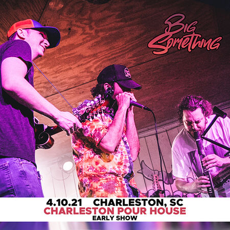 04/10/21 Charleston Pour House - Early Show, Charleston, SC 