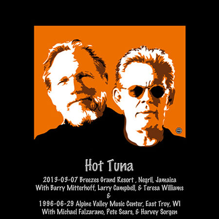 Hot Tuna Live: 3/17/2013 Negril, Jamaica & 6/29/1996 East Troy, WI