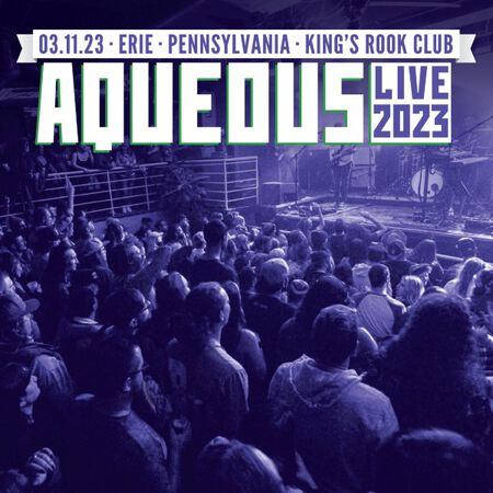 Aqueous Live Concert Setlist at King's Rook Club, Erie, PA on 03-11-2023
