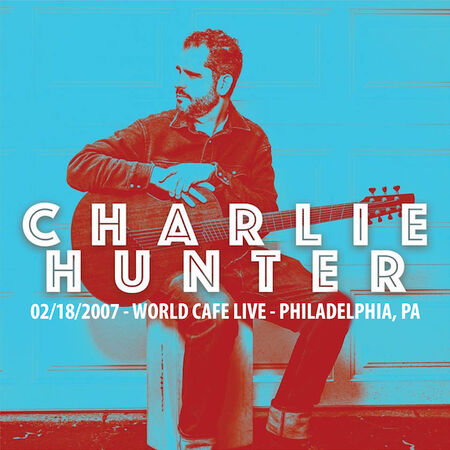 02/18/07 World Cafe Live, Philadelphia, PA 