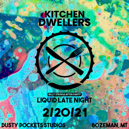 02/20/21 Liquid Late Night at Dusty Pockets Studio, Bozeman, MT 