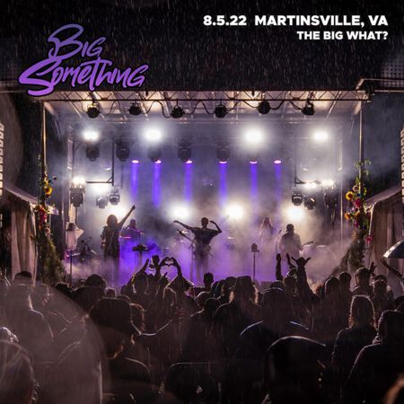 08/05/22 The Big What?, Martinsville, VA 