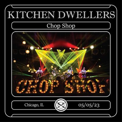 05/05/23 Chop Shop, Chicago, IL 