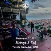 12/07/23 Strings & Sol, Puerto Morelos, MX 