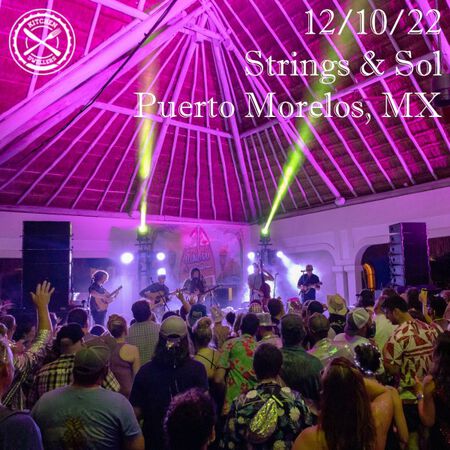 12/10/22 Strings & Sol, Puerto Morales, MX 