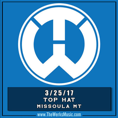 03/25/17 The Top Hat, Missoula, MT 