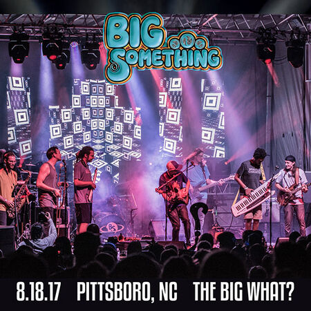 08/18/17 The Big What?, Pittsboro, NC 