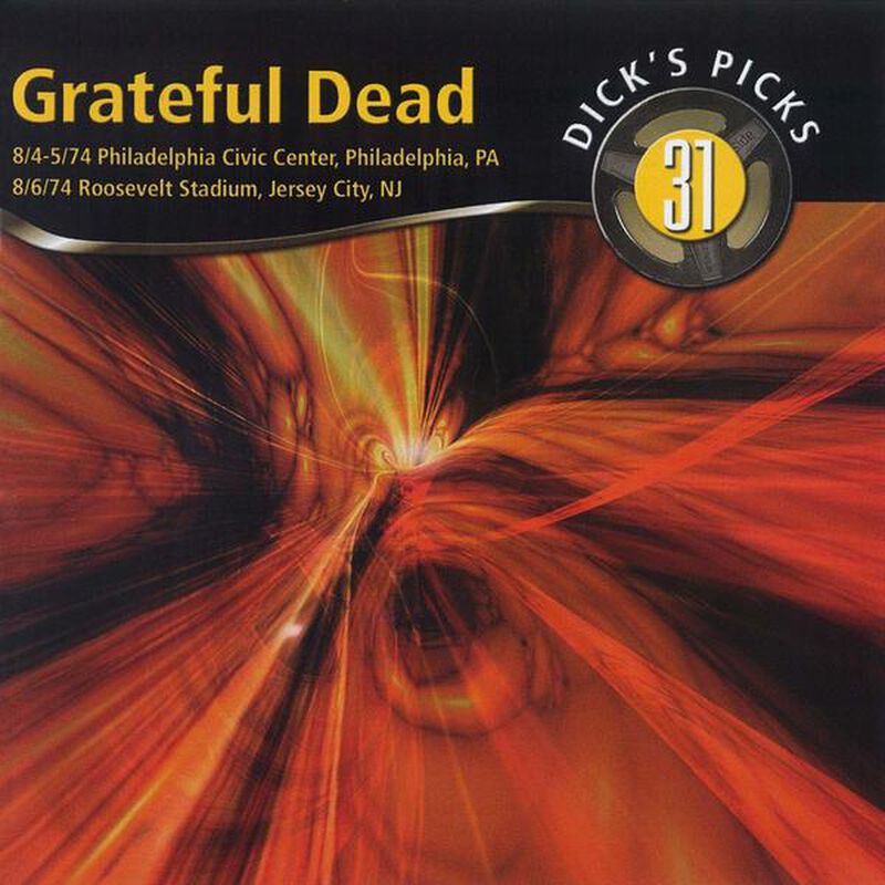 08/04/74 Dick's Picks, Vol.  31: Civic Center, Philadelphia, PA 