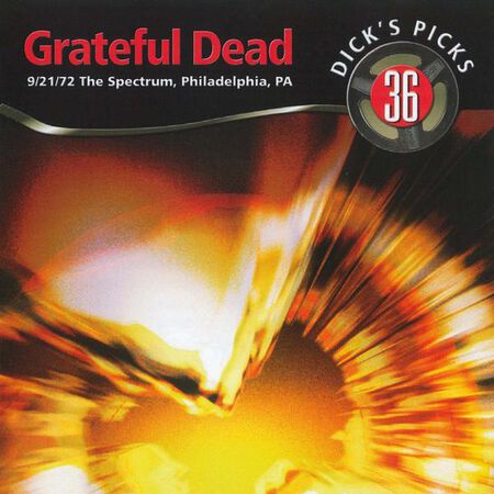09/21/72 Dick's Picks, Vol.  36: The Spectrum, Philadelphia, PA 