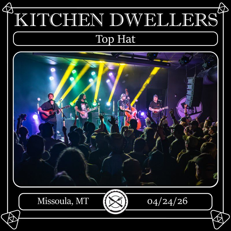 04/24/26 Top Hat, Missoula, MT 