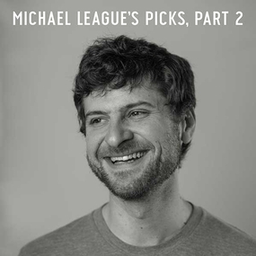 Michael League's Picks - Part 2