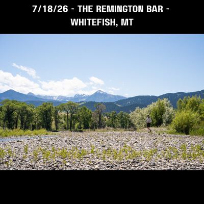 07/18/26 The Remington Bar, Whitefish, MT 