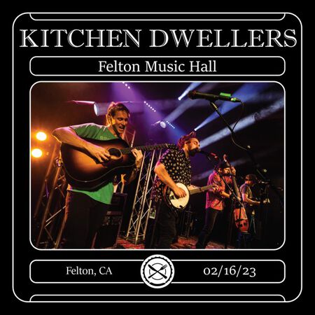 02/16/23 Felton Music Hall, Felton, CA 