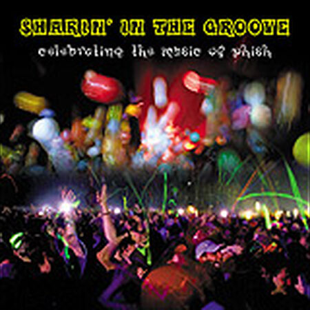 Sharin' In The Groove: Celebrating the Music of Phish