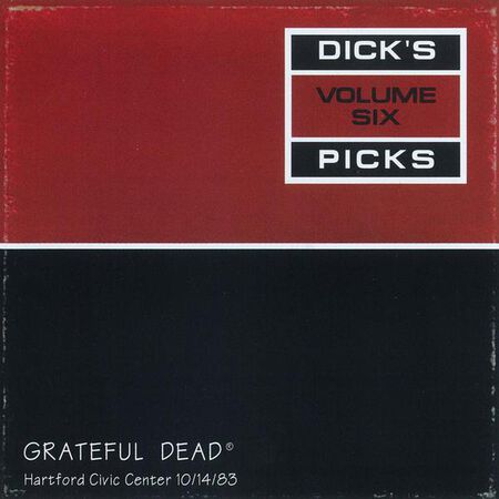 10/14/83 Dick's Picks, Vol.  6: Civic Center, Hartford, CT 