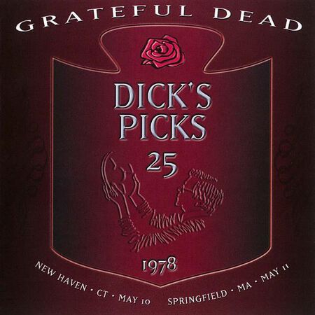 05/10/78 Dick's Picks, Vol.  25: Veteran's Memorial Coliseum, New Haven, CT 