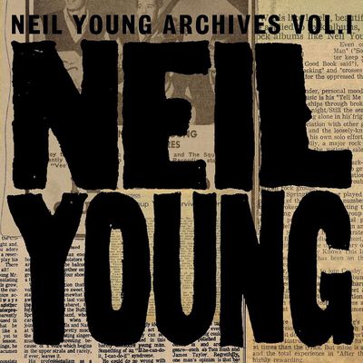 Neil Young Archives Volume I (1963 - 1972)