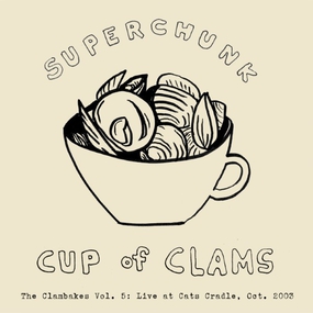 10/01/03  Clambakes Vol. 5: Cup of Clams - Live at Cat's Cradle 2003, Carrboro, NC 