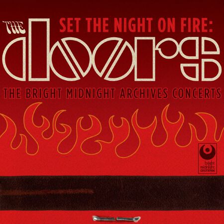 Set the Night on Fire: The Doors Bright Midnight Archives Concerts
