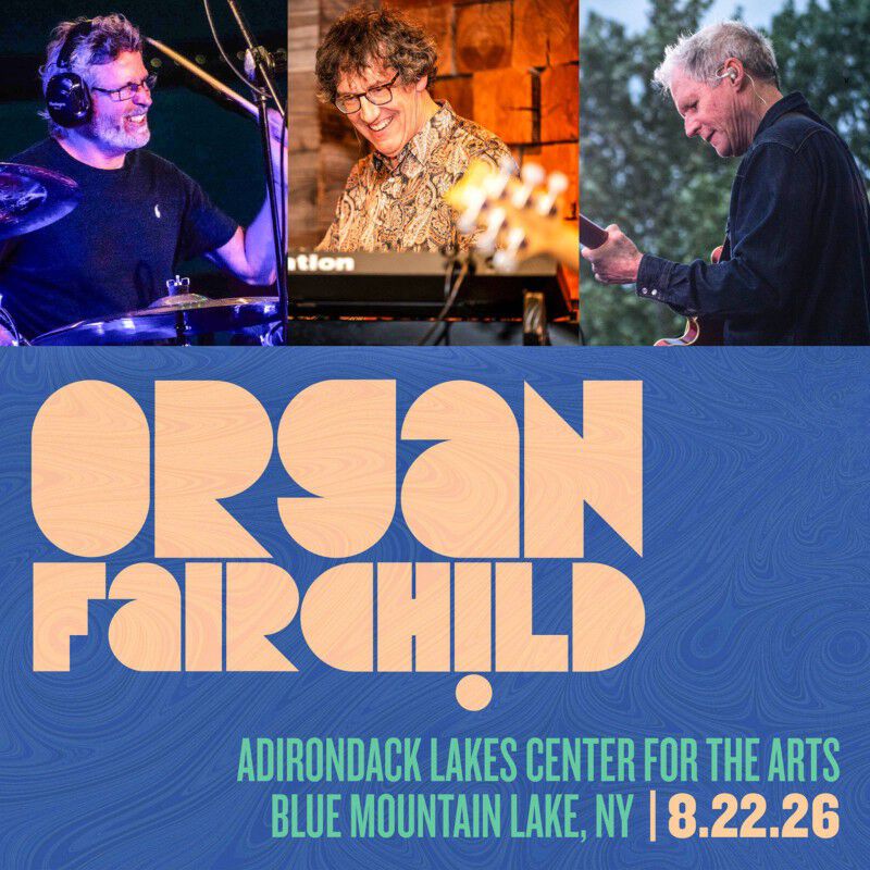 Organ Fairchild Live Concert Setlist at Adirondack Lakes Center