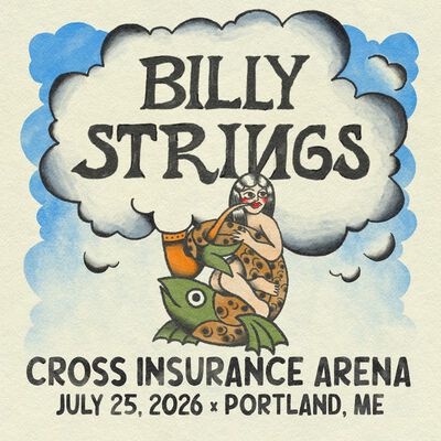 07/25/26 Cross Insurance Arena, Portland, ME 