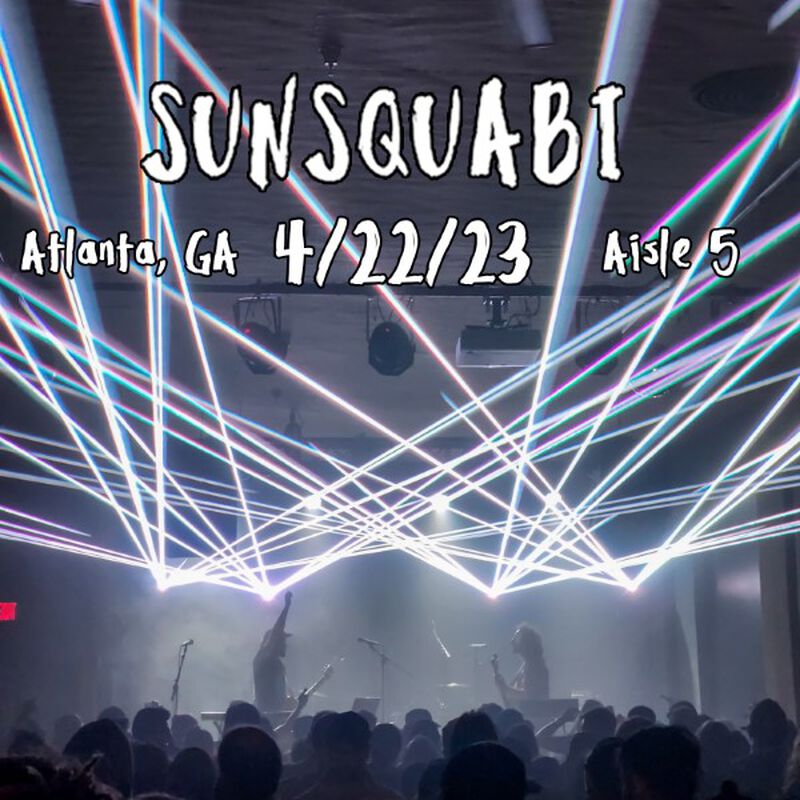 04/22/23 Aisle 5, Atlanta, GA 