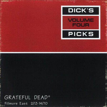 02/13/70 Dick's Picks, Vol.  4: Fillmore East, New York, NY 