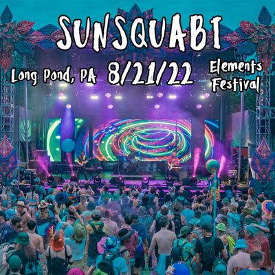 08/21/22 Elements Music and Arts Festival, Long Pond, PA 
