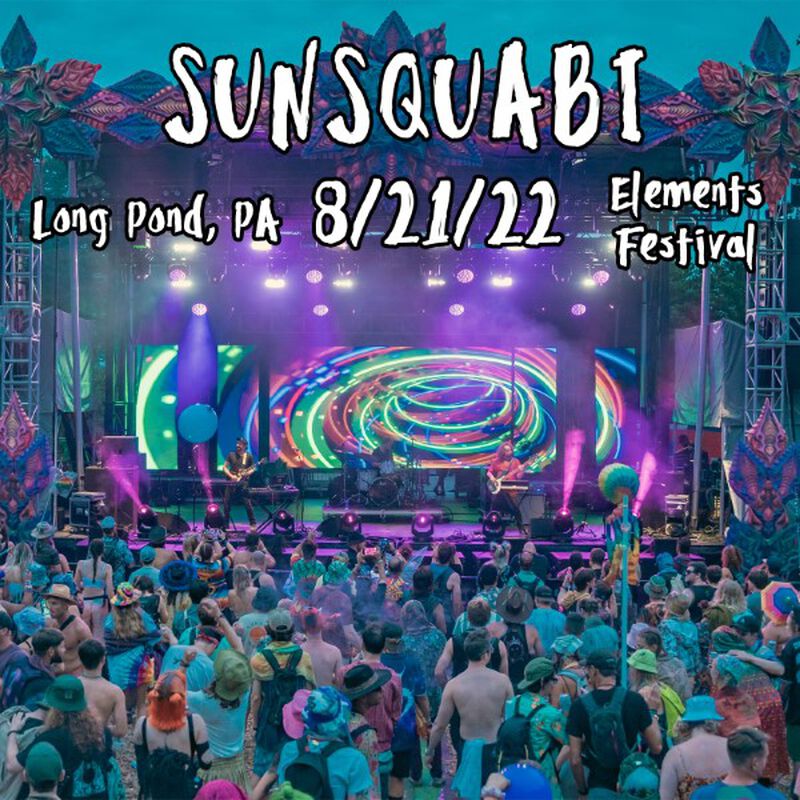 08/21/22 Elements Music and Arts Festival, Long Pond, PA 