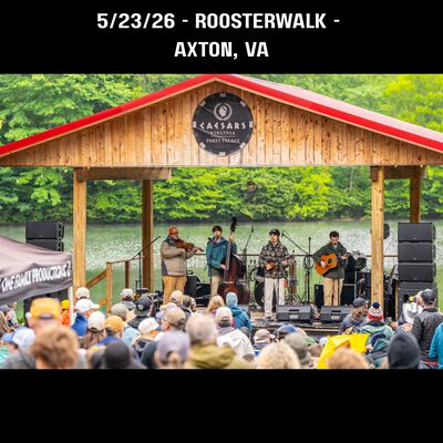 05/23/26 Rooster Walk Music Festival, Axton, VA 