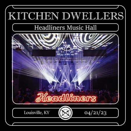 04/21/23 Headliners Music Hall, Louisville, KY 