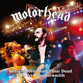 06/16/05 Better Motörhead Than Dead (Live At Hammersmith), London, England 