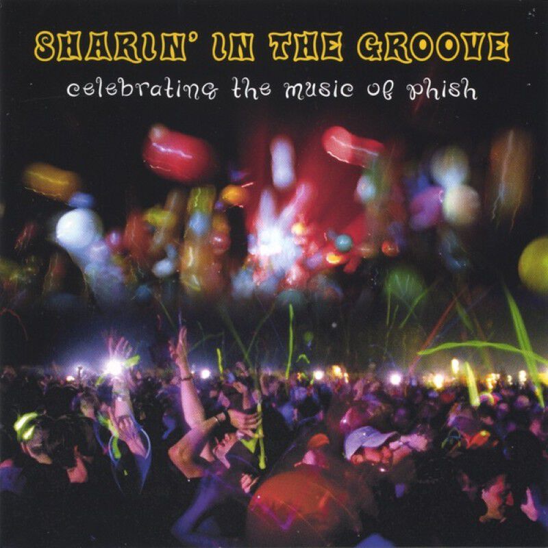 Sharin' In The Groove: Celebrating the Music of Phish
