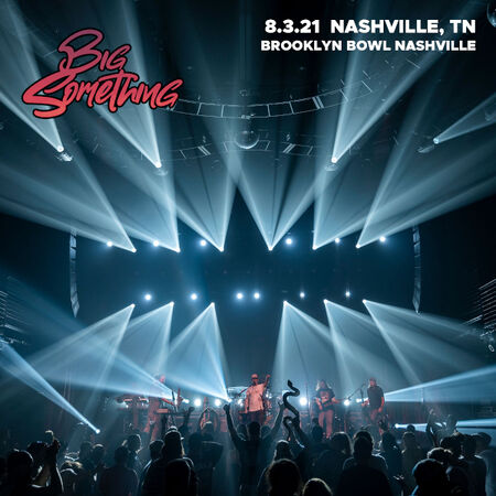 08/03/21 Brooklyn Bowl, Nashville, TN 