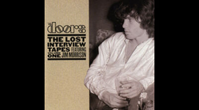 The Lost Interview Tapes Featuring Jim Morrison - Volume One