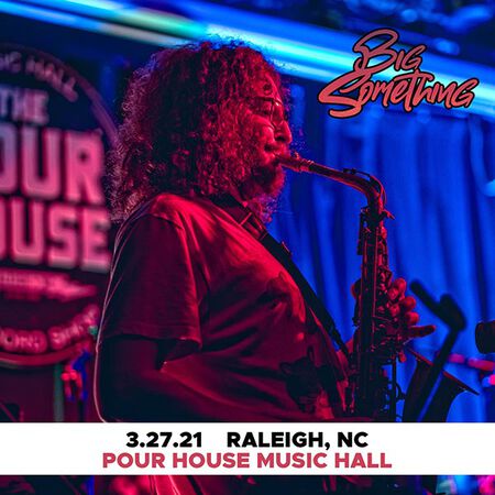 03/27/21 The Pour House Music Hall, Raleigh, NC 