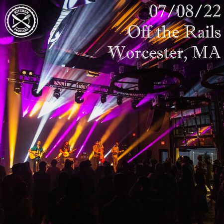 07/08/22 Off the Rails, Worcester, MA 