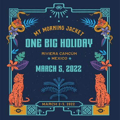 03/05/22 One Big Holiday, Riviera Cancun, MX 
