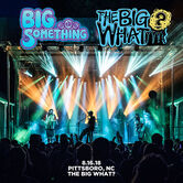 08/16/18 The Big What?, Early - Pittsboro, NC 