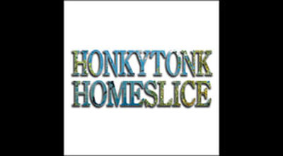 Honkeytonk Homeslice